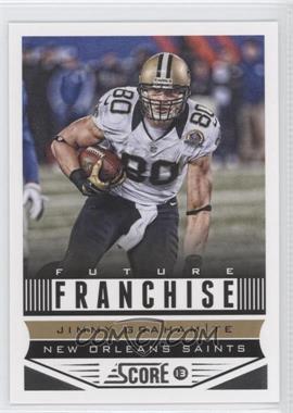 2013 Score - [Base] #318 - Future Franchise - Jimmy Graham