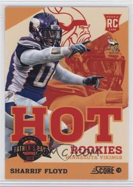 2013 Score - Hot Rookies - 2013 Father's Day #49 - Sharrif Floyd /5