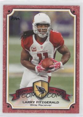 2013 Topps - Legends in the Making #LM-LF - Larry Fitzgerald