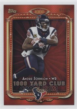 2013 Topps Chrome - 1000 Yard Club - Red Refractor #4 - Andre Johnson /99