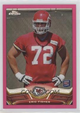 2013 Topps Chrome - [Base] - BCA Pink Refractor #166 - Eric Fisher /399
