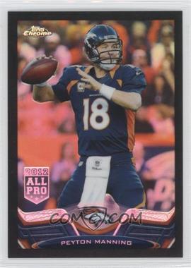 2013 Topps Chrome - [Base] - Black Refractor #1 - Peyton Manning /299