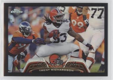 2013 Topps Chrome - [Base] - Black Refractor #164 - Trent Richardson /299