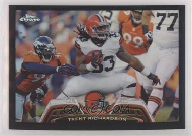 2013 Topps Chrome - [Base] - Black Refractor #164 - Trent Richardson /299