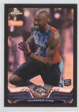 2013 Topps Chrome - [Base] - Black Refractor #169 - Tavarres King /299