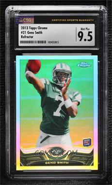 2013 Topps Chrome - [Base] - Refractor #21 - Geno Smith [CSG 9.5 Mint Plus]