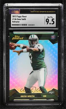 2013 Topps Finest - [Base] - Refractor #146 - Geno Smith [CSG 9.5 Mint Plus]