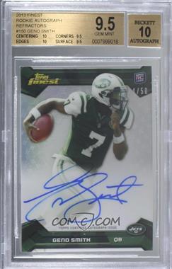 2013 Topps Finest - [Base] - Rookie Autograph Refractor #150 - Geno Smith /50 [BGS 9.5 GEM MINT]
