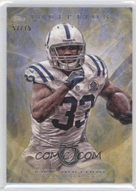 2013 Topps Inception - [Base] - Yellow #3 - Vick Ballard /75