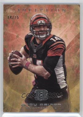 2013 Topps Inception - [Base] - Yellow #4 - Andy Dalton /75