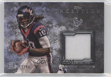 2013 Topps Inception - Rookie Patch Relics #RP-DH - DeAndre Hopkins /93