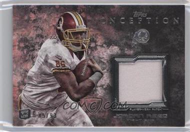2013 Topps Inception - Rookie Patch Relics #RP-JRE - Jordan Reed /93