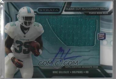 2013 Topps Strata - Clear Cut Autograph Rookie Relics #CCAR-MGI - Mike Gillislee [Noted]