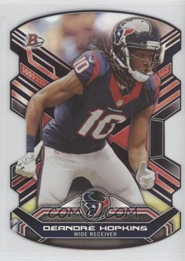 2014 Bowman - Die-Cuts #7 - DeAndre Hopkins