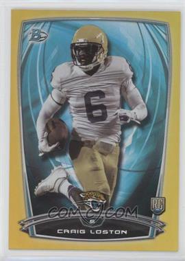 2014 Bowman - Rookies - Gold Foil #48 - Craig Loston /399