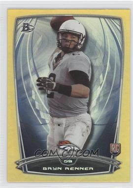 2014 Bowman - Rookies - Gold Foil #93 - Bryn Renner /399