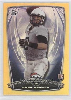 2014 Bowman - Rookies - Gold Foil #93 - Bryn Renner /399