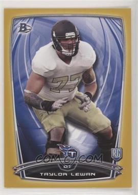 2014 Bowman - Rookies - Gold #106 - Taylor Lewan /399