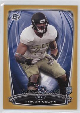 2014 Bowman - Rookies - Gold #106 - Taylor Lewan /399