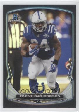 2014 Bowman Chrome - [Base] - Black Refractor #58 - Trent Richardson /299