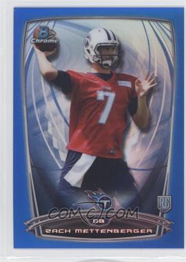 2014 Bowman Chrome - [Base] - Blue Refractor #131 - Zach Mettenberger /199