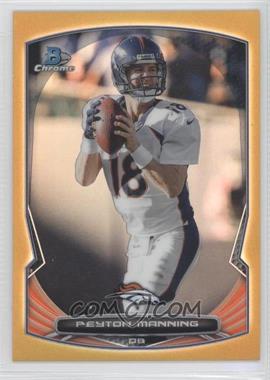 2014 Bowman Chrome - [Base] - Gold Refractor #24 - Peyton Manning /50