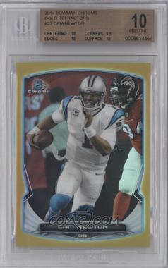 2014 Bowman Chrome - [Base] - Gold Refractor #25 - Cam Newton /50 [BGS 10 PRISTINE]