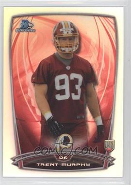 2014 Bowman Chrome - [Base] - Refractor #113 - Trent Murphy