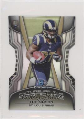 2014 Bowman Chrome - Future of the Franchise Die-Cut Minis #FF-TM - Tre Mason