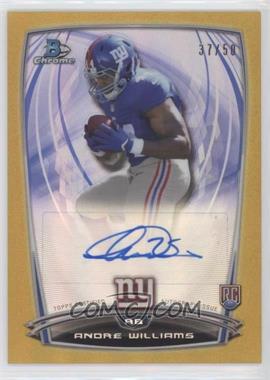 2014 Bowman Chrome - Rookie Refractor Autographs - Gold Refractor #RCRA-AW - Andre Williams /50