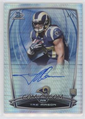 2014 Bowman Chrome - Rookie Refractor Autographs - Prism Refractor #RCRA-TM - Tre Mason /5