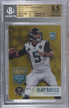 2014 Panini Absolute - 20th Anniversary Parallel - Retail #44 - Blake Bortles /20 [BGS 9.5 GEM MINT]