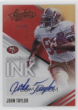 2014 Panini Absolute - Absolute Ink - Spectrum Gold #AB-JTA - John Taylor /25