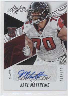 2014 Panini Absolute - [Base] #200 - Rookie Autographs - Jake Matthews /199