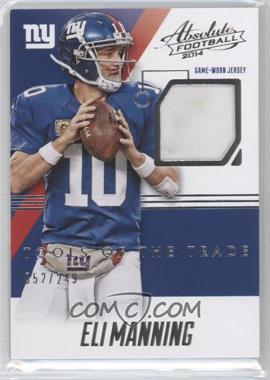 2014 Panini Absolute - Tools of the Trade #TT-EM - Eli Manning /249