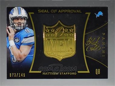 2014 Panini Black Gold - NFL Seal of Approval #SOA-44 - Matthew Stafford /149