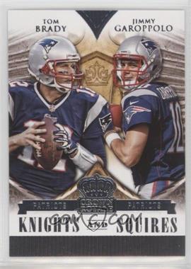 2014 Panini Crown Royale - Knights and Squires #KS10 - Tom Brady, Jimmy Garoppolo