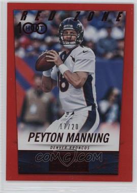 2014 Panini Hot Rookies - [Base] - Red Zone #231 - Peyton Manning /20