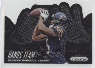 2014 Panini Prizm - Hands Team #HT15 - Brandon Marshall