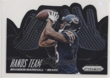 2014 Panini Prizm - Hands Team #HT15 - Brandon Marshall