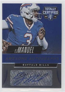 2014 Panini Totally Certified - Awesome Autographs - Blue #AA-EJ - EJ Manuel /15