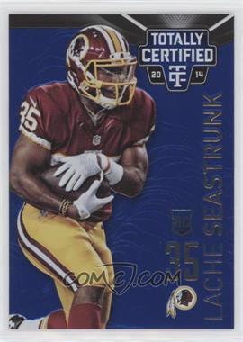 2014 Panini Totally Certified - [Base] - Platinum Blue #159 - Lache Seastrunk /50