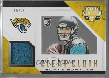 2014 Panini Totally Certified - Rookie Clear Cloth Jersey - Horizontal Variation Gold #RCC-BB - Blake Bortles /25 [Noted]