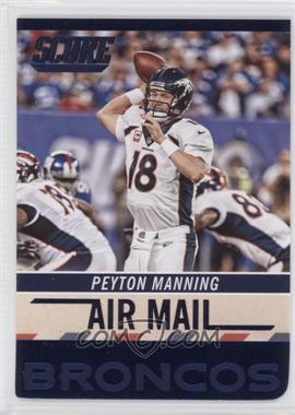 2014 Score - Air Mail Die Cuts #AM1 - Peyton Manning