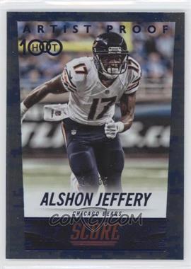 2014 Score - [Base] - Artist Proof #260 - Alshon Jeffery /35