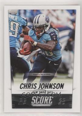 2014 Score - [Base] #221 - Chris Johnson