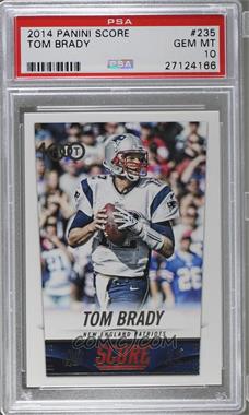 2014 Score - [Base] #235 - Tom Brady [PSA 10 GEM MT]