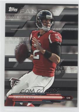 2014 Topps - Fantasy Strategies #FFS-MR - Matt Ryan