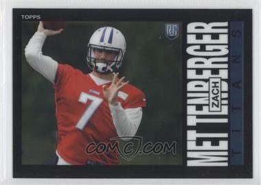 2014 Topps Chrome - 1985 Design #40 - Zach Mettenberger