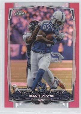 2014 Topps Chrome - [Base] - BCA Pink Refractor #14 - Reggie Wayne /399